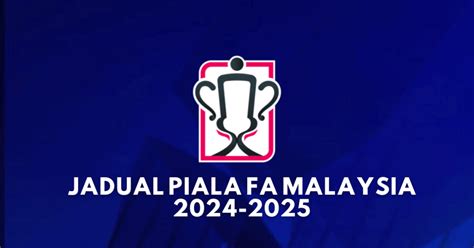 Piala FA 2024 2025 LIVE Jadual Perlawanan Suku Akhir