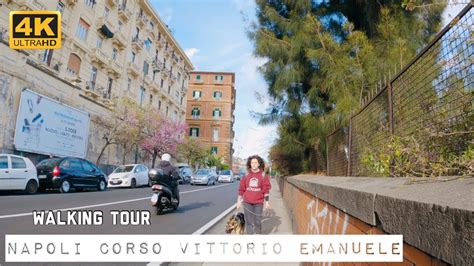 Walking Tour Napoli Corso Vittorio Emanuele K Uhd Youtube