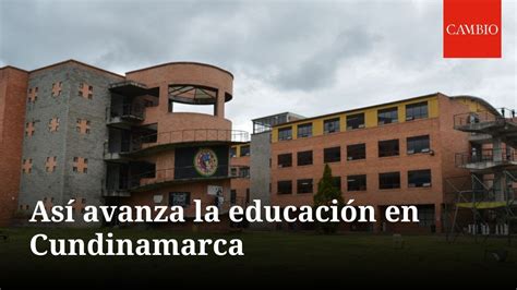 As Avanza La Educaci N En Cundinamarca Cambio Youtube