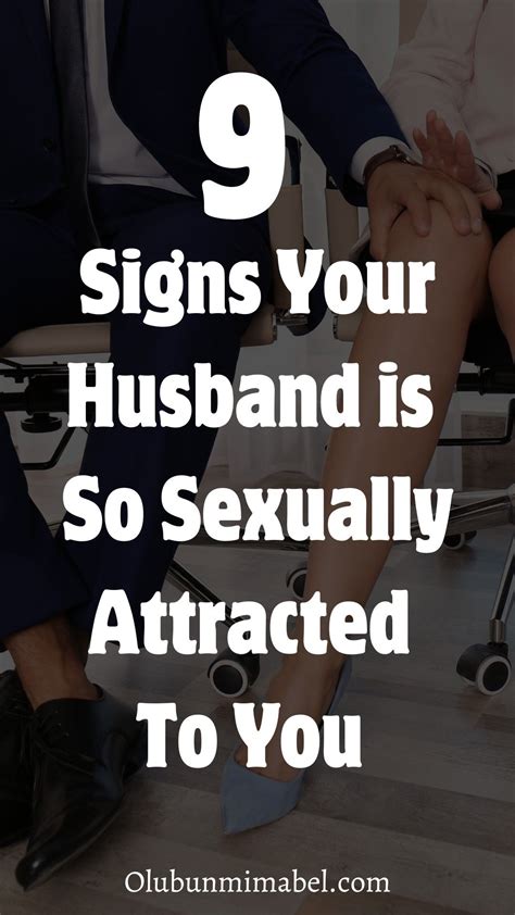 9 Signs Your Husband Is Sexually Attracted To You Artofit