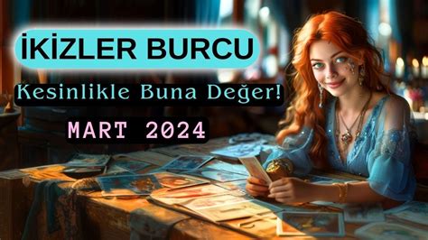 İKİZLER Burcu Mart 2024 de Kesinlikle Buna DEĞER Diyorsun YouTube