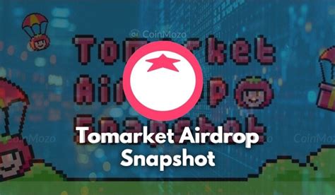 Tomarket Airdrop Snapshot Sept What Happens In Snapshot