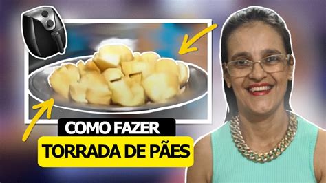 Como Fazer Torrada De P Es Na Fritadeira Airfryer Youtube