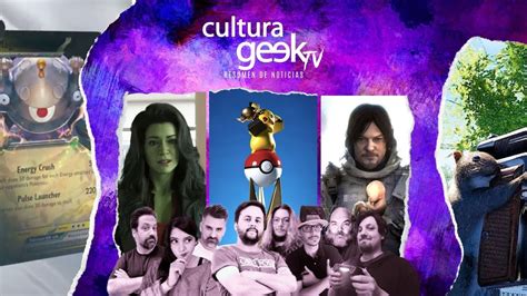 Cultura Geek Tv Pokémon Worlds Death Stranding A Game Pass Y El Estreno De She Hulk Youtube