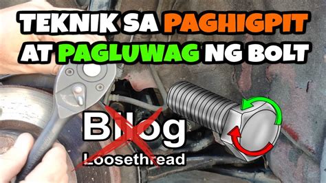 Technique Sa Pagluwag At Paghigpit Ng Bolt O Nut Tighten And Loosen