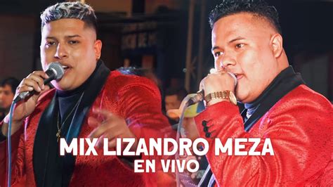 Mix Lizandro Meza Los Guevara Orquesta En Vivo Florencia De Mora