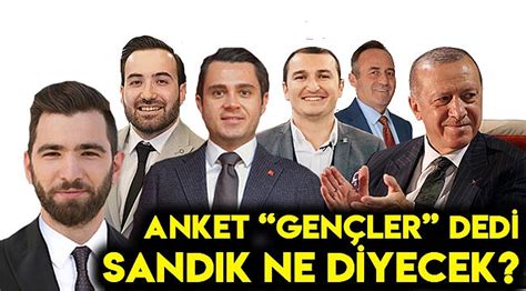 Anket Gençler dedi sandık ne diyecek AK Parti