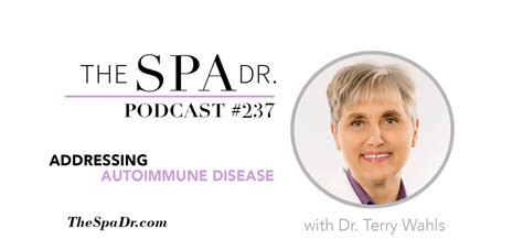 Addressing Autoimmune Disease With Dr Terry Wahls The Spa Dr®