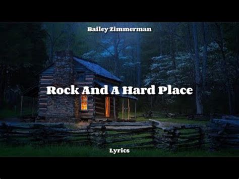 Bailey Zimmerman Rock And A Hard Place Lyrics Youtube