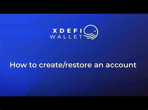 How To Create Or Restore An Account In Xdefi Wallet Youtube