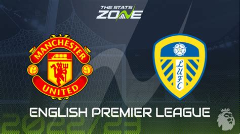 Man Utd Vs Leeds Utd Preview And Prediction 2022 23 English Premier