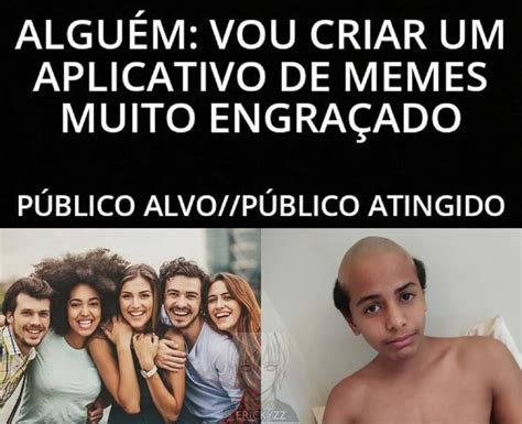 ALGUÉM VOU CRIAR UM APLICATIVO DE MEMES MUITO ENGRAÇADO PÚBLICO