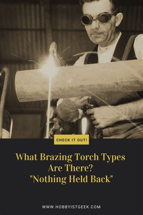 What Brazing Torch Types Are There? "Nothing Held Back"