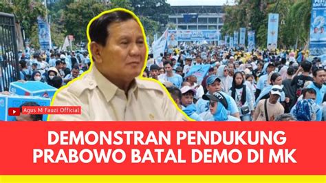 Demonstran Pendukung Prabowo Batal Demo Di MK YouTube