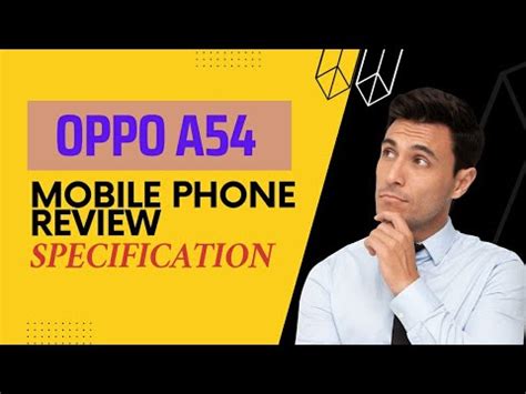 Review On Oppo A54 Mobile Complete Specification And Price In