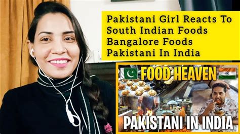 Pakistani Girl Reacts To South Indian Foods Bangalore Foods