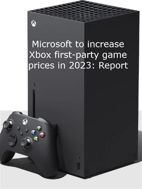 Microsoft To Increase Xbox First Party Game Prices In 2023 Technology