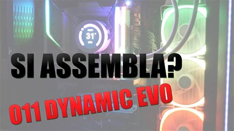 Assemblaggio Di Un PC Da Gaming Nel Case Lian Li O11 Dynamic EVO YouTube