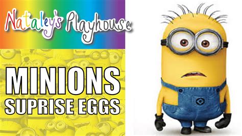 Minions Egg Surprise Minions Suprise Minions Youtube