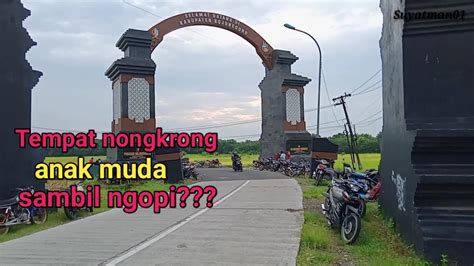 Tugu Perbatasan Bojonegoro Lamongan Tempat Ngopi Yang Keren Bagi