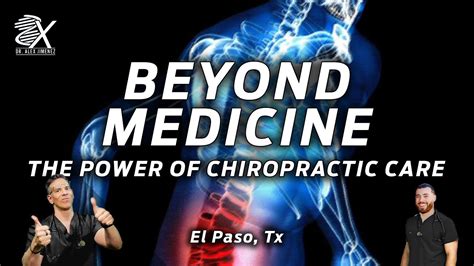 Beyond Medicine The Power Of Chiropractic Care El Paso Tx 2023