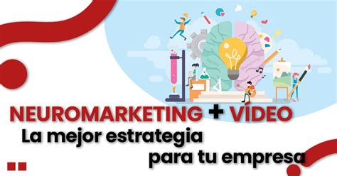 Qué es el neuromarketing y cómo puede mejorar tus vídeos