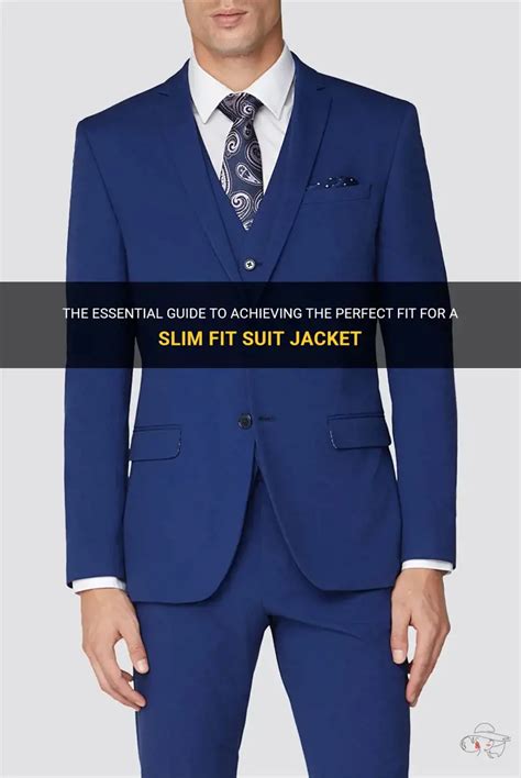 essential guide  achieving  perfect fit   slim fit suit