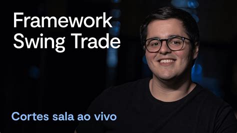 Como Aproveitar As Oportunidades Do Swing Trade Com Mercado Em Baixa Youtube