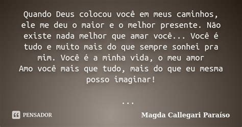 Quando Deus Colocou Voc Em Meus Magda Callegari Para So Pensador