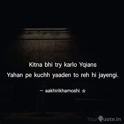 Kitna bhi try karlo Yqian Quotes Writings by कयमत YourQuote