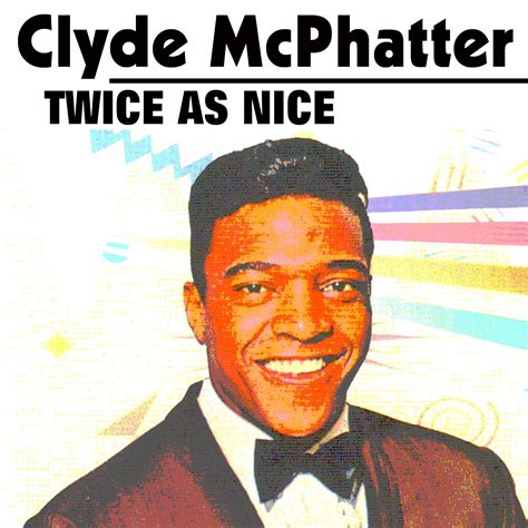 Happy Good Times Clyde Mcphatter