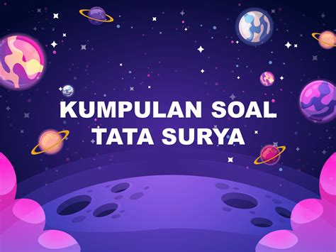 Kumpulan Soal Tata Surya Disertai Kunci Jawabannya Kependidikan