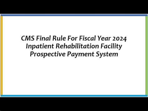 CMS Final Rule For Fiscal Year 2024 Inpatient Rehabilitation Facility