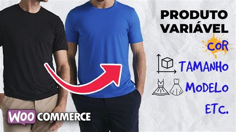 O Que E Como Criar Produtos Vari Veis No Woocommerce Youtube