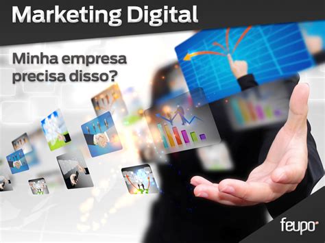 Marketing Digital Sua Empresa Precisa Disso