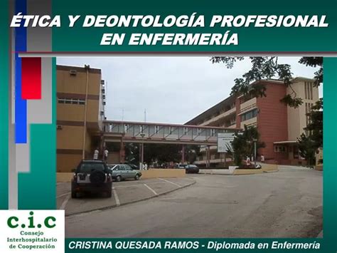 PPT ÉTICA Y DEONTOLOGÍA PROFESIONAL EN ENFERMERÍA PowerPoint