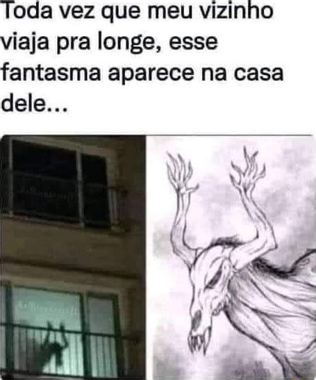 Toda Vez Que Meu Vizinho Viaja Pra Longe Esse Fantasma Aparece Na Casa