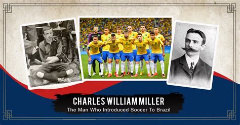 Charles William Miller: How Did He Impact The Game Of Soccer