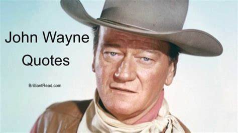 40 Best John Wayne Quotes Advice And Thoughts Brilliantread Media