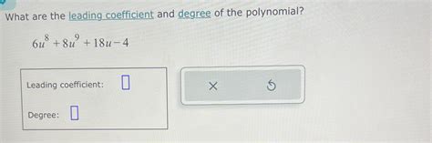 Solved What Are The Leading Coefficient And Degree Of The