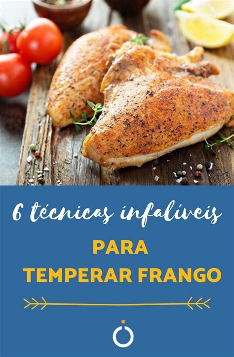 Temperos Bons Para Frango - 6 técnicas diferentes para temperar um frango perfeito | Food, Chicken ...