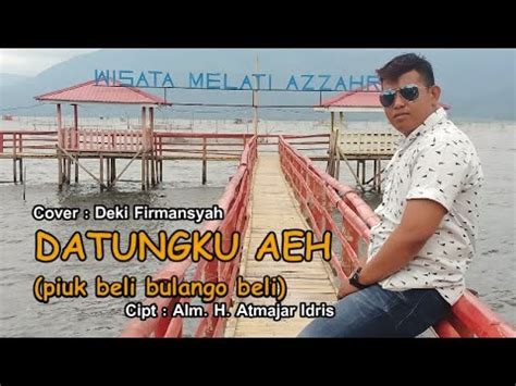 Lagu Kerinci DATUNGKU AEH Cover Deki Firmansyah Cipt Alm H