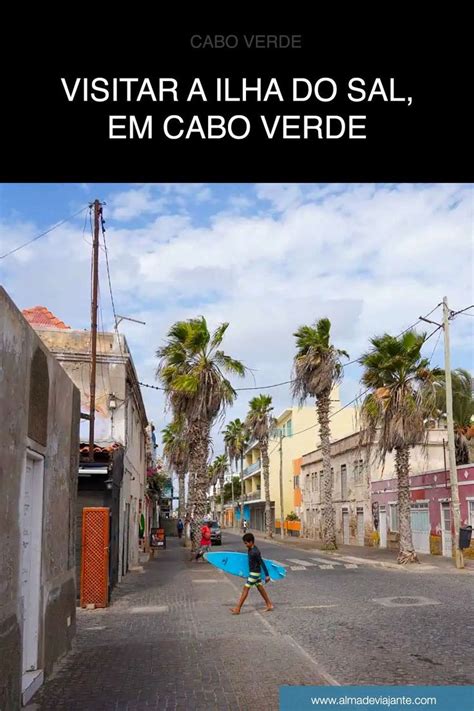 Ilha Do Sal O Que Ver E Fazer Na Ilha Mais Tur Stica De Cabo Verde