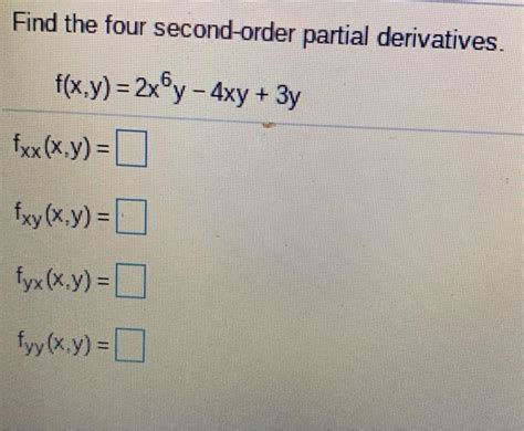 Solved Find The Four Second Order Partial Derivatives Chegg