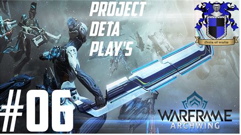 ProjectDETA Plays Warframe 06 YouTube