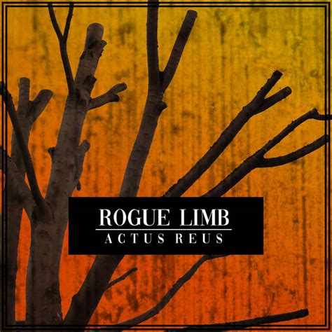 Actus Reus | Rogue Limb