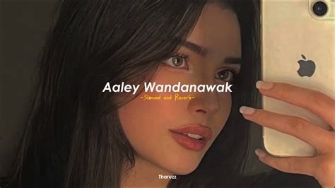 Aaley Wandanawak ආලේ වන්දනාවක් Slowed And Reverb Youtube