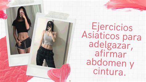 Ejercicios Asiáticos Para Adelgazar Y Afirmar Abdomen Y Cintura Youtube