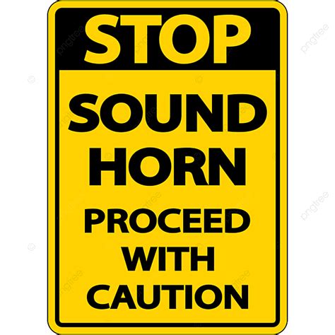 Sound Horn Proceed With Caution Sign On White Background Stop Allowed