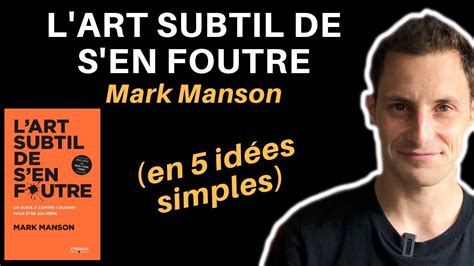 L art subtil de s en foutre de Mark Manson en 5 idées simples YouTube